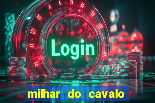 milhar do cavalo que mais sai